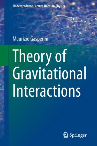 Theory Of Gravitational Interactions 2013th Edition Maurizio Gasperini