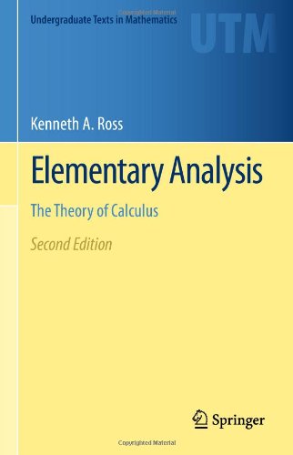 Elementary Analysis The Theory Of Calculus 2nd Ed 2013 Kenneth A Ross
