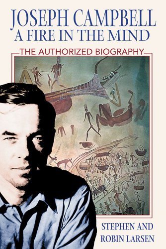 Joseph Campbell A Fire In The Mind Stephen Larsen Robin Larsen