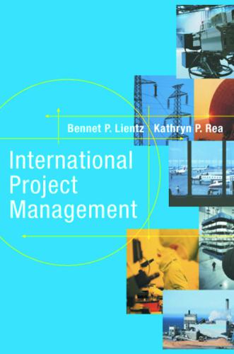International Project Management Bennet P Lientz Kathryn P Rea