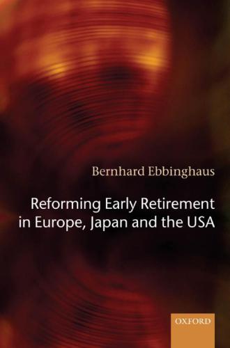 Reforming Early Retirement In Europe Japan And The Usa Bernhard Ebbinghaus
