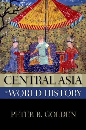 Central Asia In World History Peter B Golden