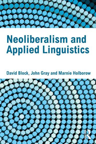 Neoliberalism And Applied Linguistics David Block John Gray Marnie Holborow