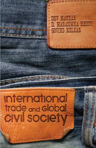 International Trade And Global Civil Society Dev Nathan D Narasimha Narasimha Reddy Govind Kelkar