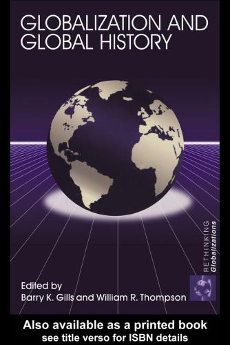 Globalization And Global History Barry K Gills William R Thompson
