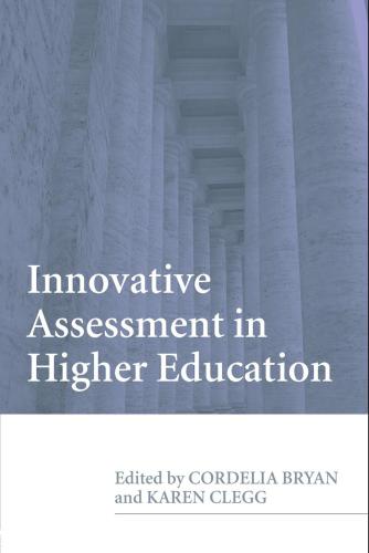 Innovative Assessment In Higher Education Cordelia Bryan Karen Clegg Taylor Francis