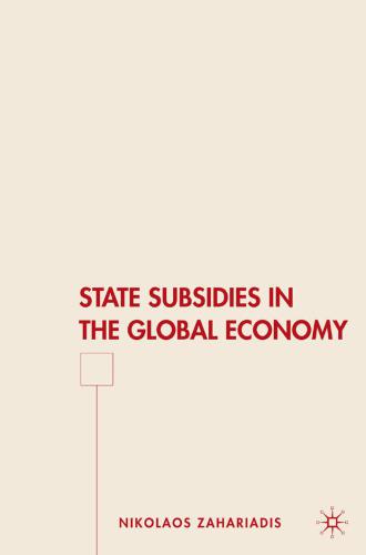 State Subsidies In The Global Economy Nikolaos Zahariadis Palgrave Connect Online Service