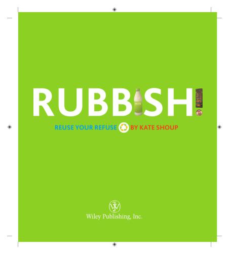 Rubbish Reuse Your Refuse Kate Shoup