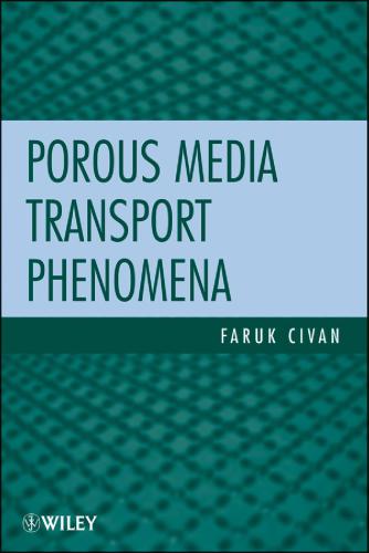 Porous Media Transport Phenomena Faruk Civan Wiley Interscience Online Service