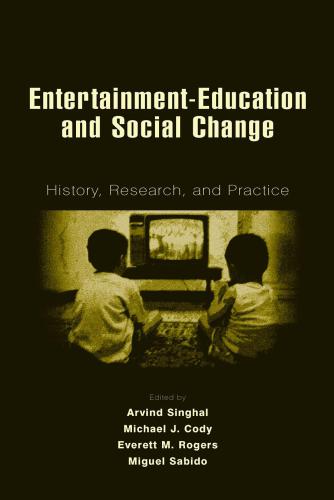 Entertainmenteducation And Social Change History Research And Practice Arvind Singhal Et Al