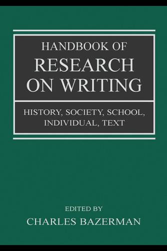 Handbook Of Research On Writing History Society School Individual Text Charles Bazerman