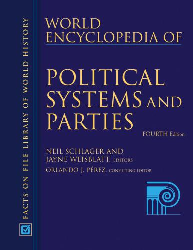 World Encyclopedia Of Political Systems And Parties George E Delury Neil Schlager