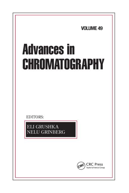 Advances In Chromatography Volume 49 Eli Grushka Nelu Grinberg Editors