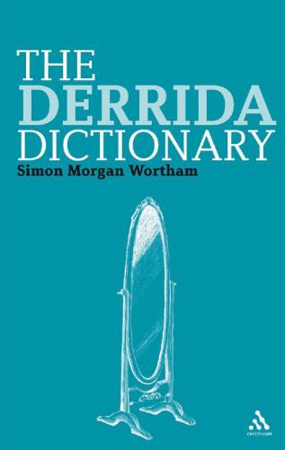 The Derrida Dictionary Simon Wortham