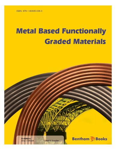 Metal Based Functionally Graded Materials Engineering And Modeling Jerzy Sobczak Ludmil Drenchev