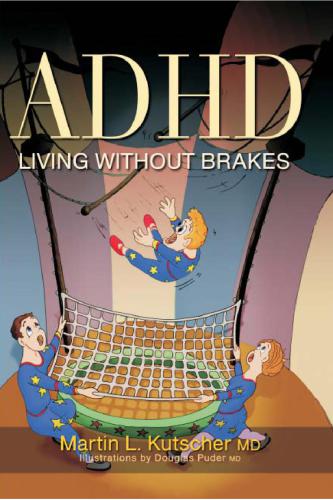 Adhd Living Without Brakes Martin L Kutscher