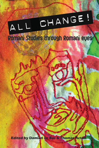 All Change Romani Studies Through Romani Eyes Damian Le Bas Ta Acton