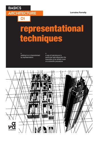 Basics Architecture Representational Techniques Lorraine Farrelly
