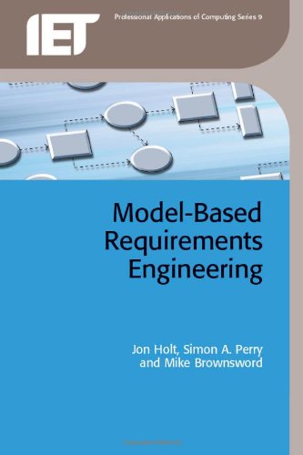 Modelbased Requirements Engineering Jon Holt Simon Perry Mike Brownsword