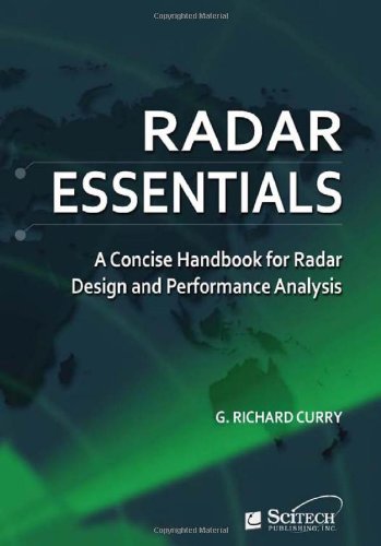 Radar Essentials A Concise Handbook For Radar Design And Performance Analysis G Richard Curry