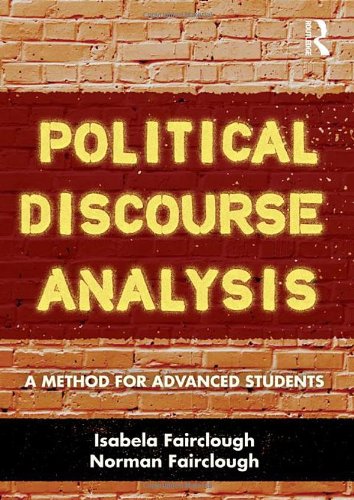 Political Discourse Analysis A Method For Advanced Students 1st Edition Isabela Fairclough