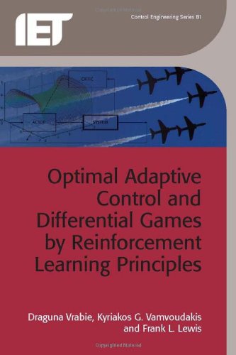 Optimal Adaptive Control And Differential Games By Reinforcement Learning Principles Draguna Vrabie