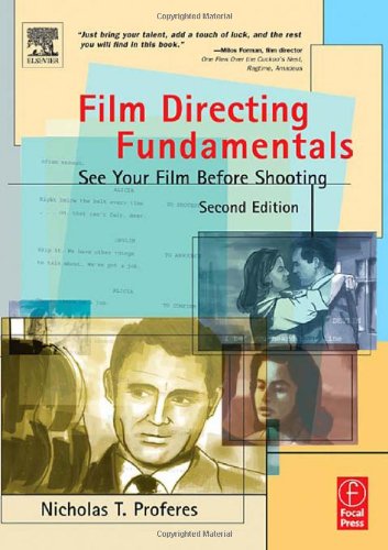 Film Directing Fundamentals See Your Film Before Shooting 2nd Edition Nicholas T Proferes