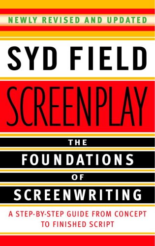 Screenplay The Foundations Of Screenwriting Revised Syd Field