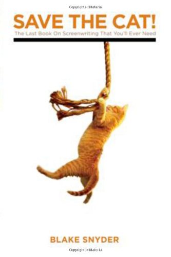 Save The Cat The Last Book On Screenwriting Youll Ever Need New Edition Blake Snyder