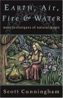Earth Air Fire Water More Techniques Of Natural Magic 1st Scott Cunningham