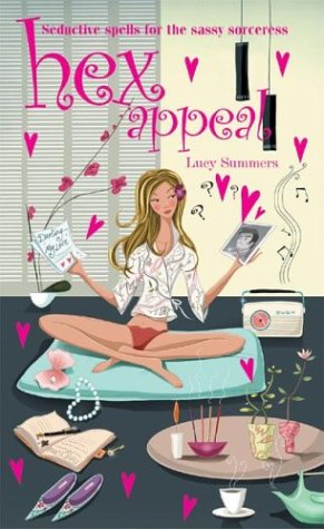 Hex Appeal Seductive Spells For The Sassy Sorceress Lucy Summers