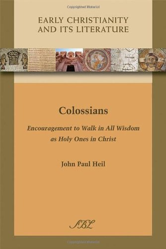 Colossians Encouragement To Walk In All Wisdom As Holy Ones In Christ John Paul Heil