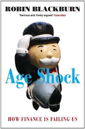 Age Shock How Finance Is Failing Us Robin Blackburn