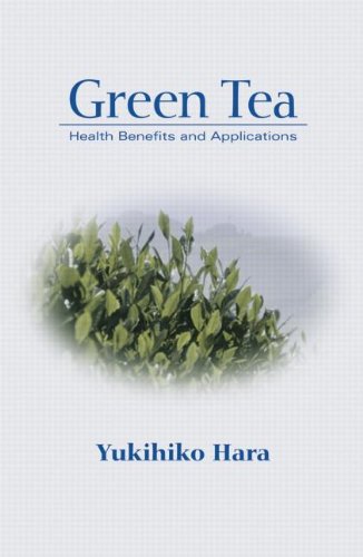 Green Tea Health Benefits And Applications 1st Edition Yukihiko Hara