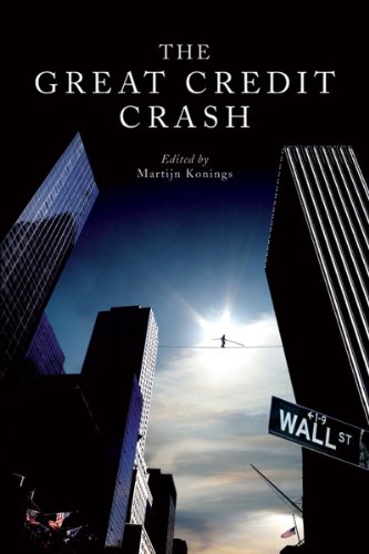 The Great Credit Crash Martijn Koningseditor Martijn Konings