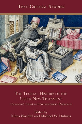 The Textual History Of The Greek New Testament Changing Views In Contemporary Research Klaus Wachtel