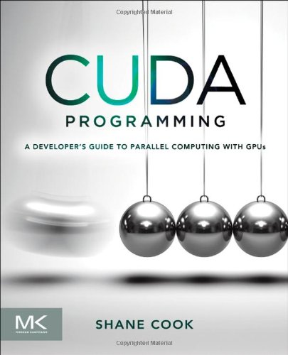 Cuda Programming A Developers Guide To Parallel Computing With Gpus 1st Edition Shane Cook