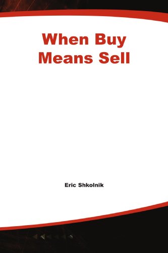 When Buy Means Sell Eric Shkolnik