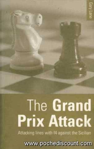 The Grand Prix Attack Attacking Lines With F4 Against The Sicilian Gary Lane