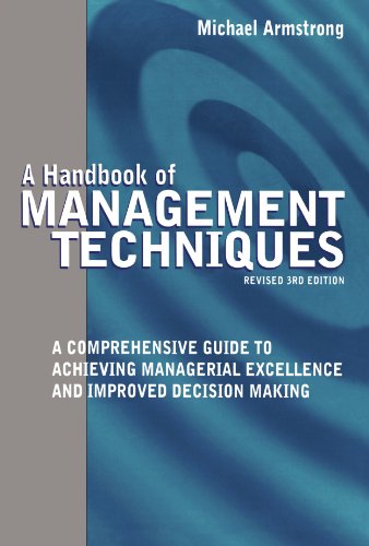 A Handbook Of Management Techniques A Comprehensive Guide To Achieving Managerial Excellence And Improved Decision Making 3rd Michael Armstrong