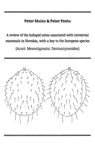 A Review Of The Laelapid Mites Associated With Terrestrial Mammals In Slovakia With A Key To The European Species 1 Man