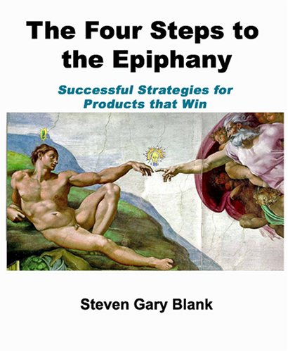 The Four Steps To The Epiphany Successful Strategies For Products That Win 3rd Steven Gary Blank