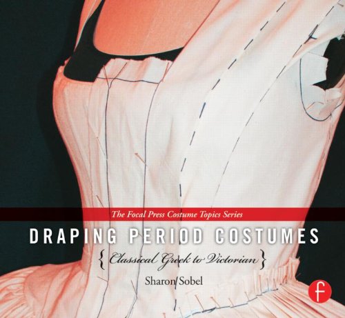 Draping Period Costumes 1st Edition Sharon Sobel