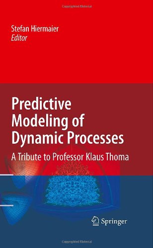 Predictive Modeling Of Dynamic Processes A Tribute To Professor Klaus Thoma 2009th Edition Stefan Hiermaier