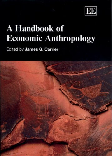 A Handbook Of Economic Anthropology 1st Edition James G Carrier Editor