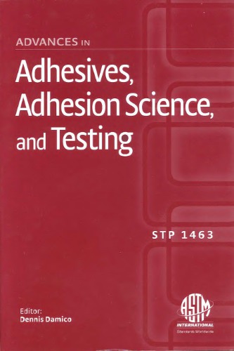 Adhesives Adhesion Science And Testing Astm International
