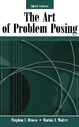 The Art Of Problem Posing Stephen I Brown