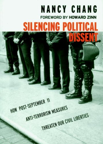 Silencing Political Dissent How Postseptember 11 Antiterrorism Measures Threaten Our Civil Liberties 1st Edition Nancy Chang