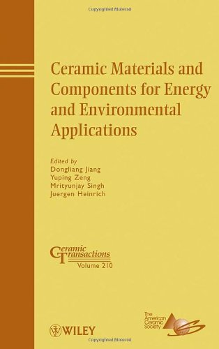 Ceramic Materials And Components For Energy And Environmental Applications Ceramic Transactions Volume 210 1st Edition Dongliang Jiang