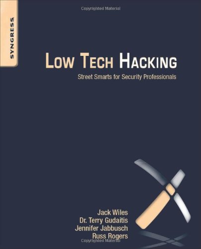 Low Tech Hacking Street Smarts For Security Professionals 1st Edition Jack Wiles